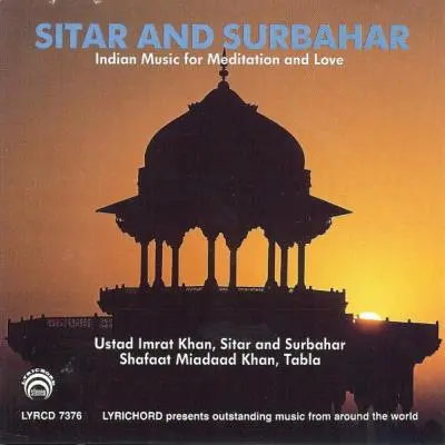Sitar and Surbahar: Indian Music for Meditation and Love by Imrat Khan, Shafaatullah Khan - Album Cover Art