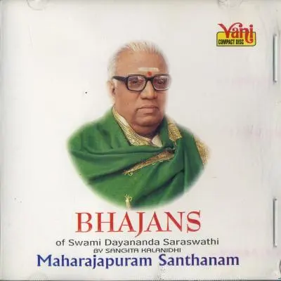 Bhajans - Swami Dayananda Saraswathi by Maharajapuram Santhanam - Album Cover Art
