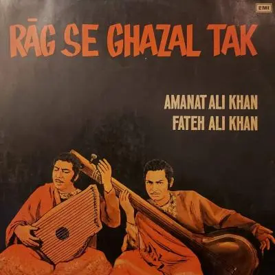 Raag Se Ghazal Tak by Ustad Amanat Ali Khan, بڑے فتح علی خان - Album Cover Art