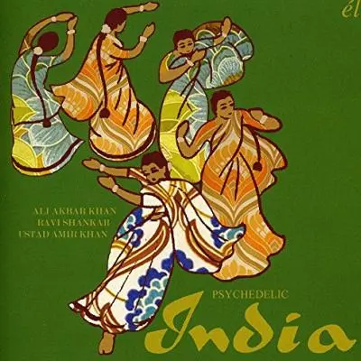 Psychedelic India by Ali Akbar Khan, Ravi Shankar, Amir Khan - Album Cover Art