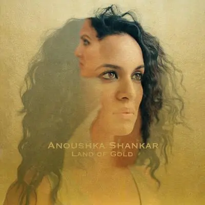 Land of Gold by Anoushka Shankar - Album Cover Art