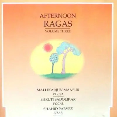 Afternoon Ragas - Volume Three by Mallikarjun Mansur, Shruti Sadolikar, Shahid Parvez - Album Cover Art