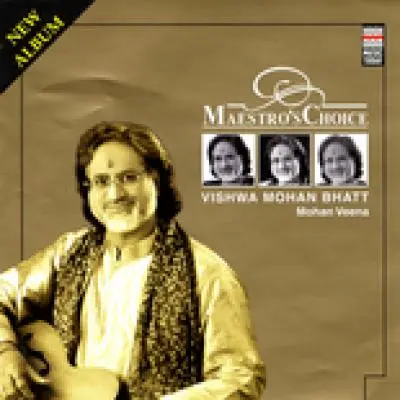 Maestro's Choice - Vishwa Mohan Bhatt by Vishwa Mohan Bhatt - Album Cover Art