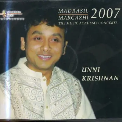 Madrasil Margazhi 2007 - The Music Academy Concerts by Unnikrishnan - Album Cover Art