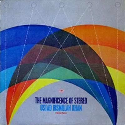 The Magnificence Of Stereo by Bismillah Khan - Album Cover Art