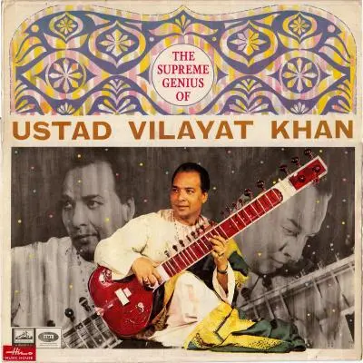 The Supreme Genius of Ustad Vilayat Khan by Vilayat Khan - Album Cover Art