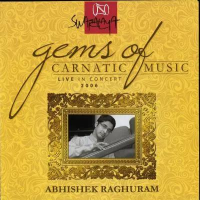 Gems Of Carnatic Music - Live In Concert 2006 by Abhishek Raghuram - Album Cover Art