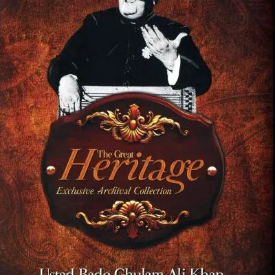 The Great Heritage: Ustad Bade Ghulam Ali Khan by Bade Ghulam Ali Khan - Album Cover Art