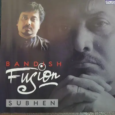 Bandish - Fusion by Subhen Chatterjee - Album Cover Art