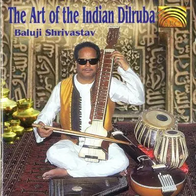 The Art of the Indian Dilruba by Baluji Shrivastav - Album Cover Art