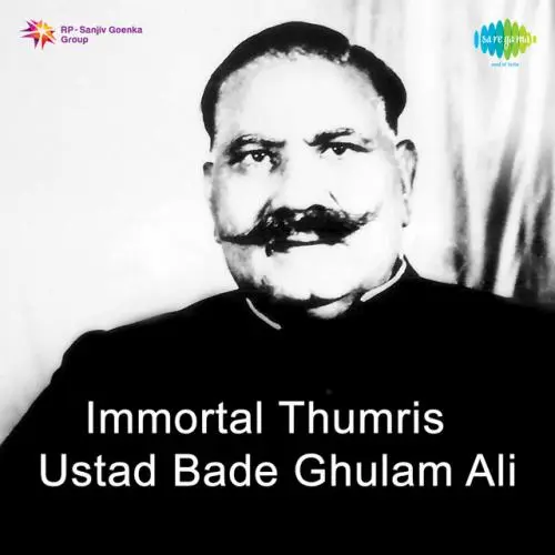 Immortal Thumris - Ustad Bade Ghulam Ali by Bade Ghulam Ali Khan - Album Cover Art