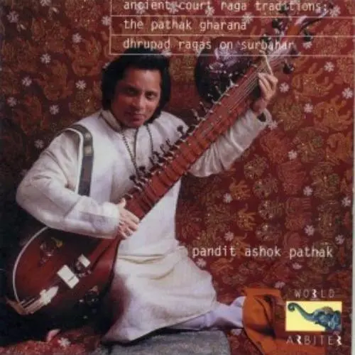 Ancient Court Raga Traditions: The Pathak Gharana by Ashok Pathak - Album Cover Art