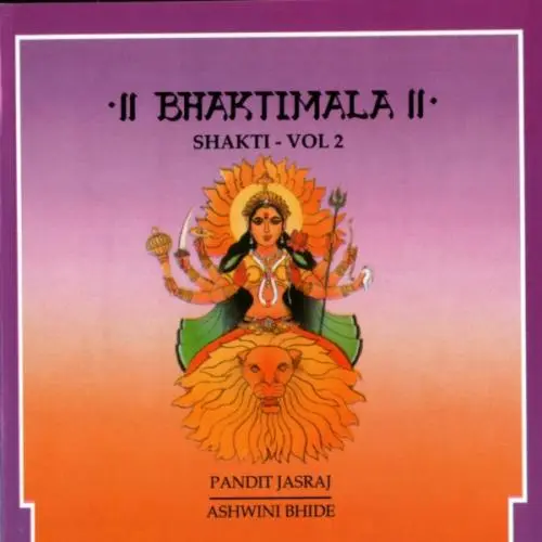 Bhaktimala - Shakti Volume 2 by Pandit Jasraj, Ashwini Bhide Deshpande - Album Cover Art