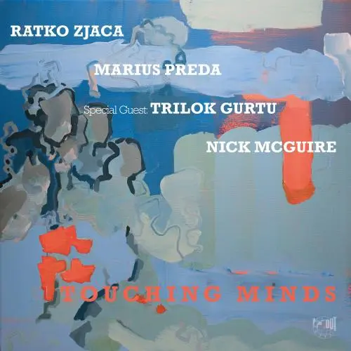 Touching Minds by Ratko Zjača, Marius Preda, Nick McGuire, Trilok Gurtu - Album Cover Art