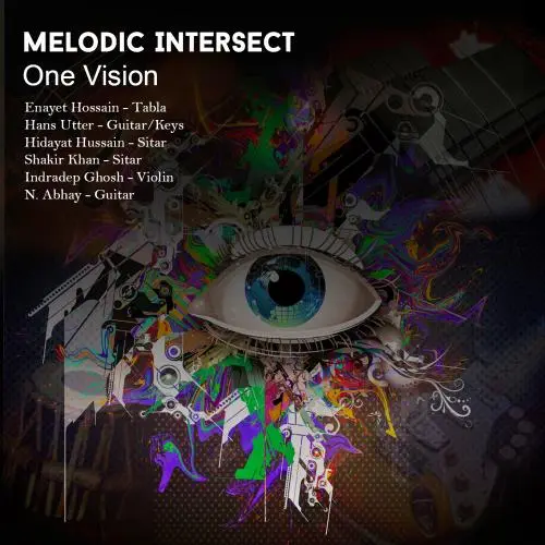 Melodic Intersect: One Vision by Enayet Hossain, Hidayat Khan, Indradeep Ghosh, Shakir Khan, Hans Utter, Melodic Intersect - Album Cover Art