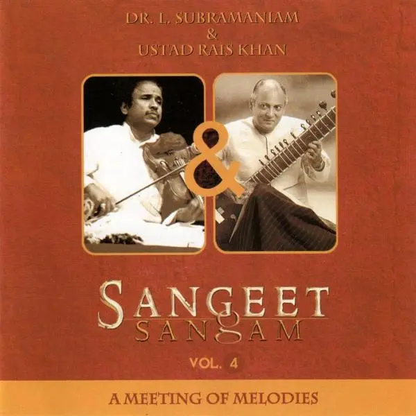 Sangeet Sangam Vol. 4 by L. Subramaniam, Rais Khan - Album Cover Art