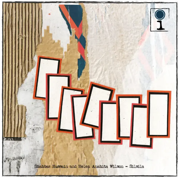 Silsila by Shahbaz Hussain, Helen Anahita Wilson - Album Cover Art