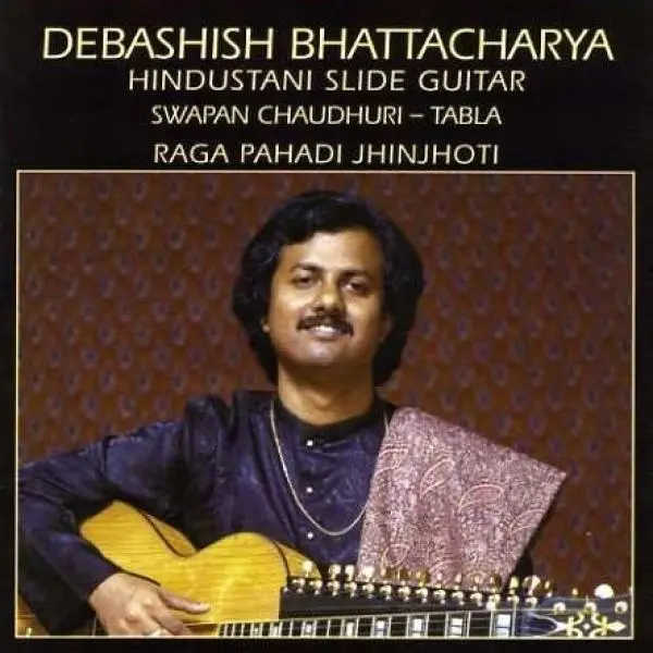 Raga Pahadi Jhinjhoti by Debashish Bhattacharya, Pandit Swapan Chaudhuri - Album Cover Art