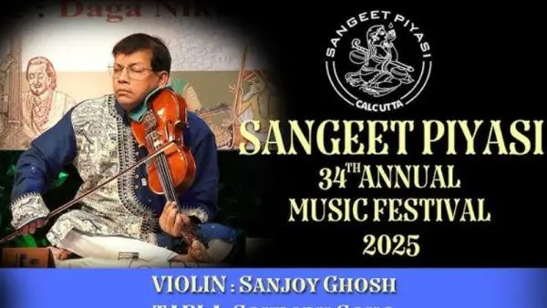 Promotional poster for the 34th Annual Sangeet Piyasi Music Festival 2025 in Calcutta, featuring violinist Sanjoy Ghosh performing on stage with a violin, alongside the festival logo and event title on a dark background.