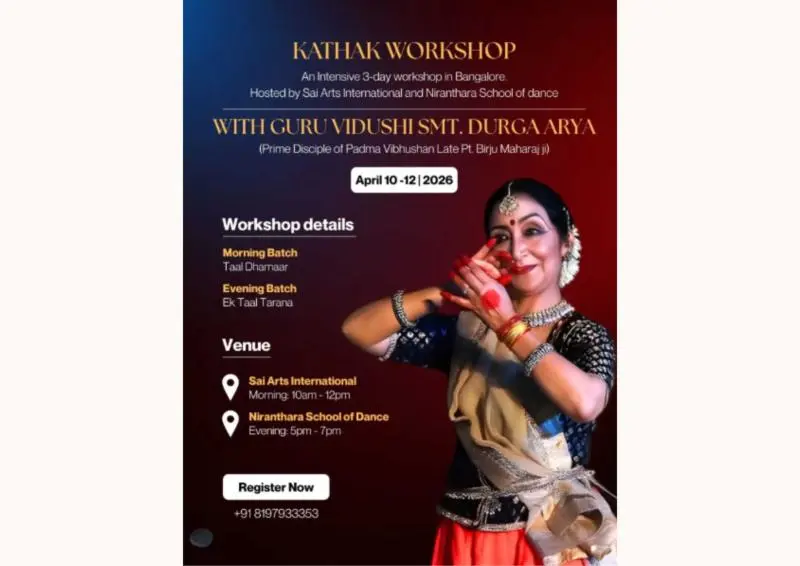 Poster of a Kathak workshop in Bangalore led by Guru Vidushi Smt. Durga Arya, scheduled from April 10–12, 2026, with venue details for Sai Arts International and Niranthara School of Dance.