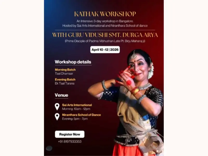 Poster of a Kathak workshop in Bangalore led by Guru Vidushi Smt. Durga Arya, scheduled from April 10–12, 2026, with venue details for Sai Arts International and Niranthara School of Dance.
