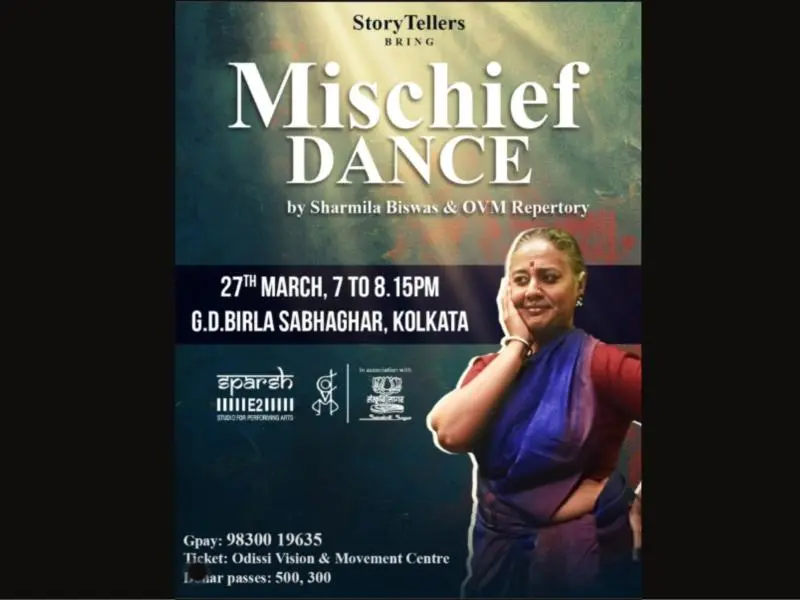Poster of Mischief Dance, an Odissi performance by Sharmila Biswas and OVM Repertory, scheduled on 27 March at G.D. Birla Sabhagar, Kolkata, presented by StoryTellers in association with Sparsh – Studio for Performing Arts.